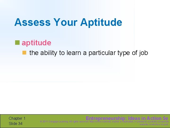 Assess Your Aptitude n aptitude n the ability to learn a particular type of