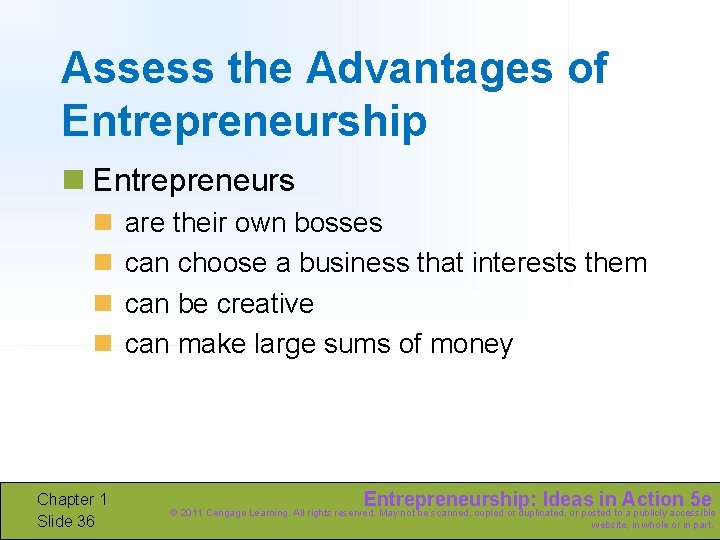 Assess the Advantages of Entrepreneurship n Entrepreneurs n n Chapter 1 Slide 36 are