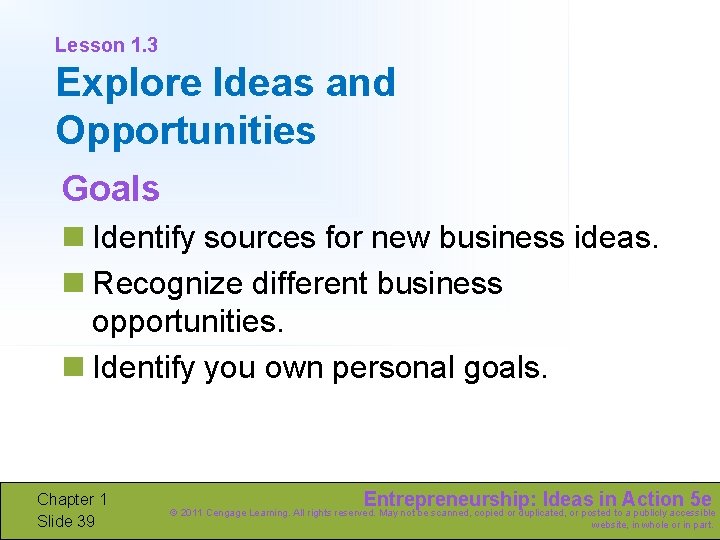 Lesson 1. 3 Explore Ideas and Opportunities Goals n Identify sources for new business