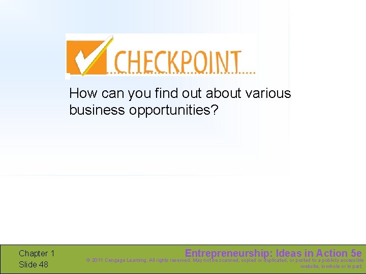 How can you find out about various business opportunities? Chapter 1 Slide 48 Entrepreneurship: