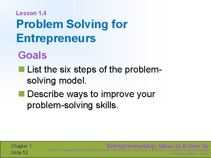 Lesson 1. 4 Problem Solving for Entrepreneurs Goals n List the six steps of