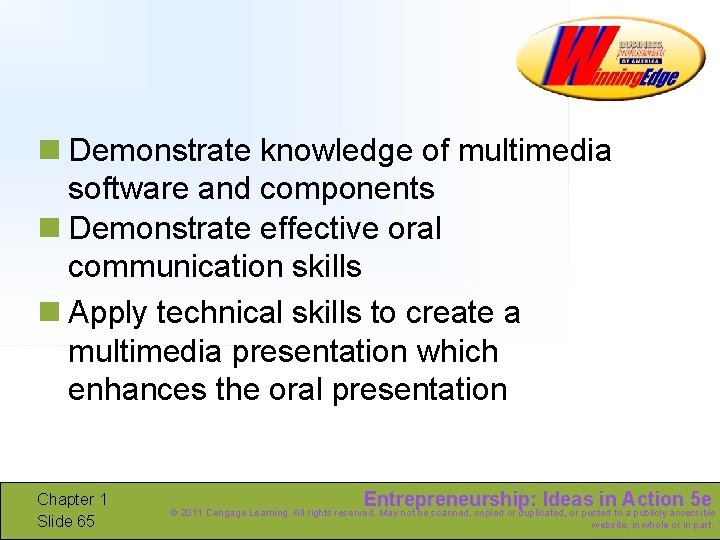 n Demonstrate knowledge of multimedia software and components n Demonstrate effective oral communication skills