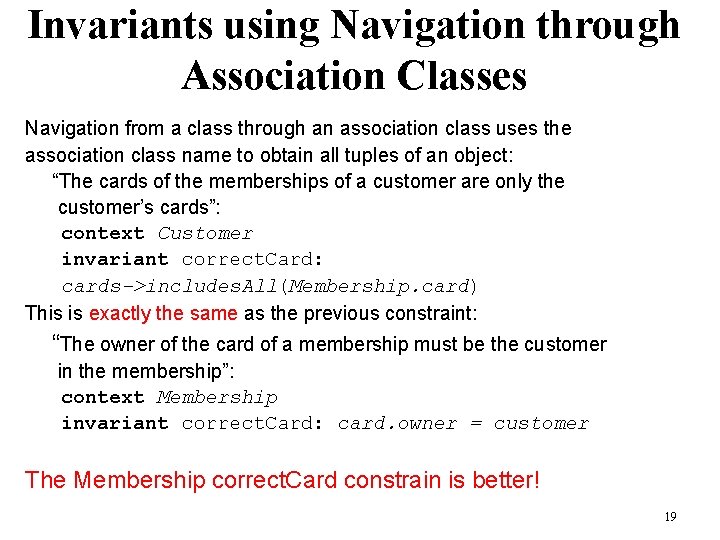 Invariants using Navigation through Association Classes Navigation from a class through an association class Invariants using Navigation through Association Classes Navigation from a class through an association class