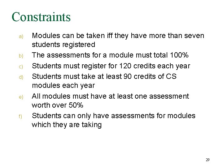 Constraints a) b) c) d) e) f) Modules can be taken iff they have Constraints a) b) c) d) e) f) Modules can be taken iff they have