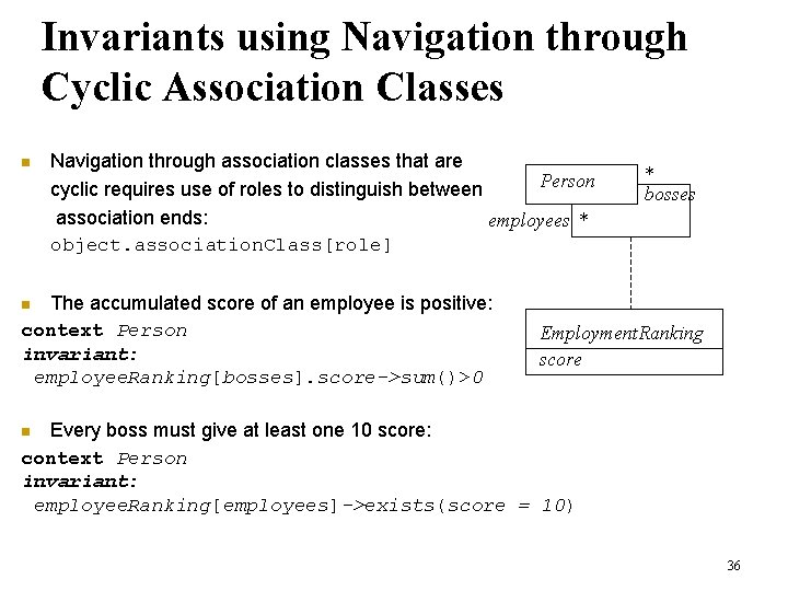 Invariants using Navigation through Cyclic Association Classes n Navigation through association classes that are Invariants using Navigation through Cyclic Association Classes n Navigation through association classes that are