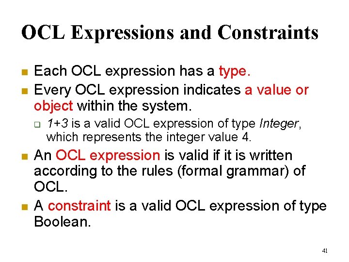 OCL Expressions and Constraints n n Each OCL expression has a type. Every OCL OCL Expressions and Constraints n n Each OCL expression has a type. Every OCL