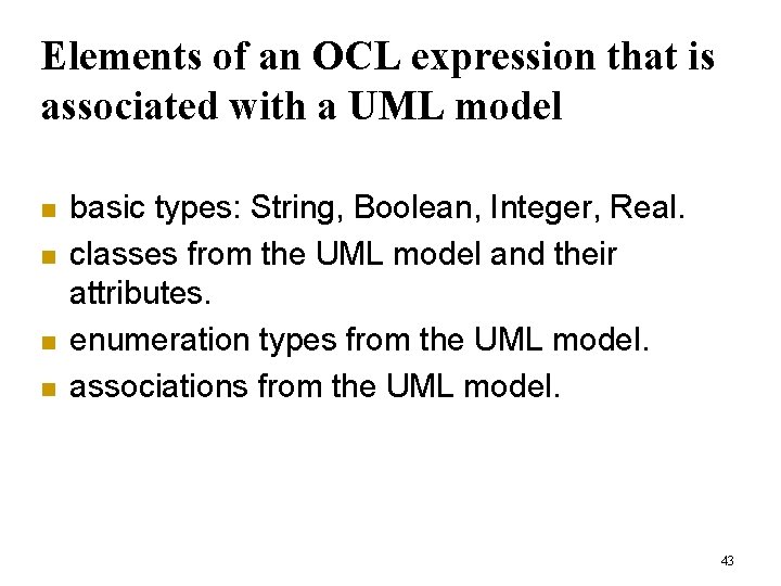 Elements of an OCL expression that is associated with a UML model n n Elements of an OCL expression that is associated with a UML model n n