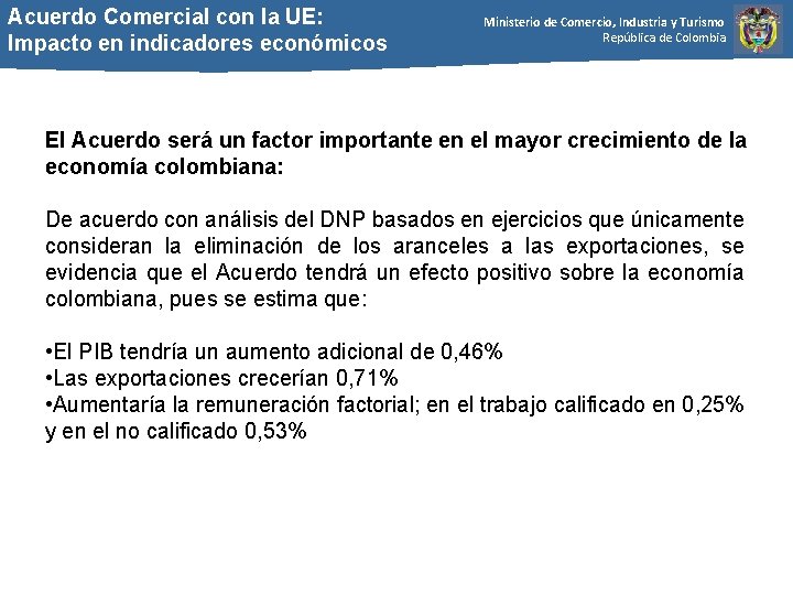 Acuerdo Comercial con la UE: Impacto en indicadores económicos Ministerio de Comercio, Industria y