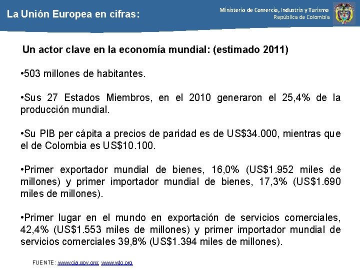  La Unión Europea en cifras: Ministerio de Comercio, Industria y Turismo República de