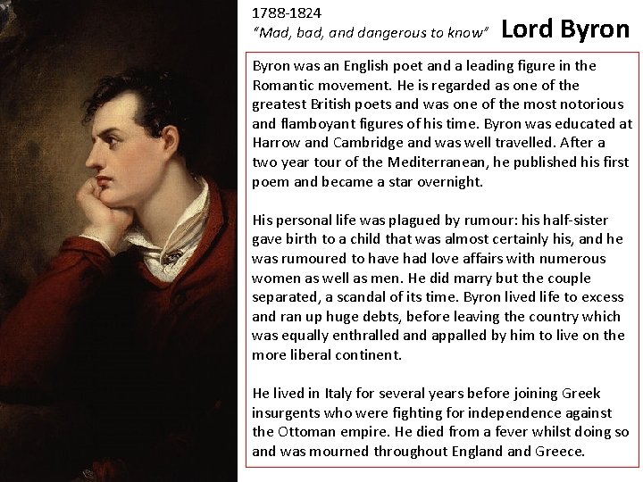 1788 -1824 “Mad, bad, and dangerous to know” Lord Byron was an English poet