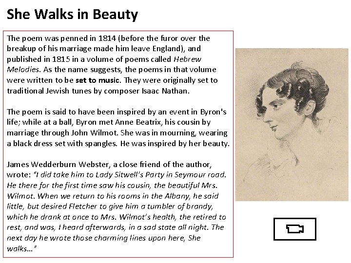 She Walks in Beauty The poem was penned in 1814 (before the furor over