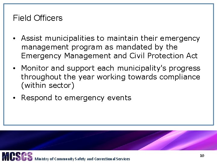 Field Officers • Assist municipalities to maintain their emergency management program as mandated by