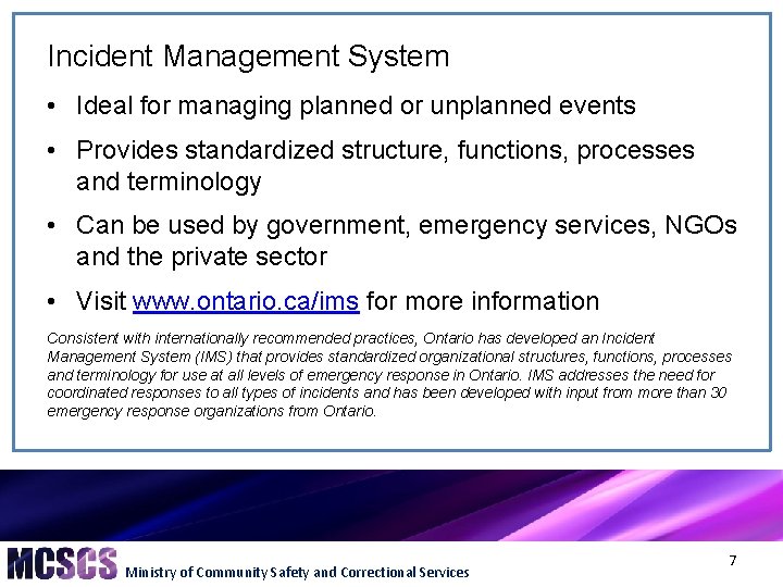 Incident Management System • Ideal for managing planned or unplanned events • Provides standardized