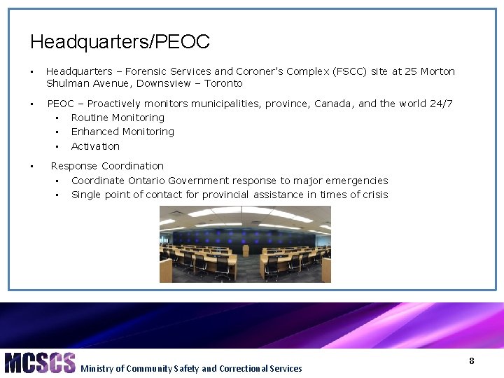 Headquarters/PEOC • Headquarters – Forensic Services and Coroner’s Complex (FSCC) site at 25 Morton