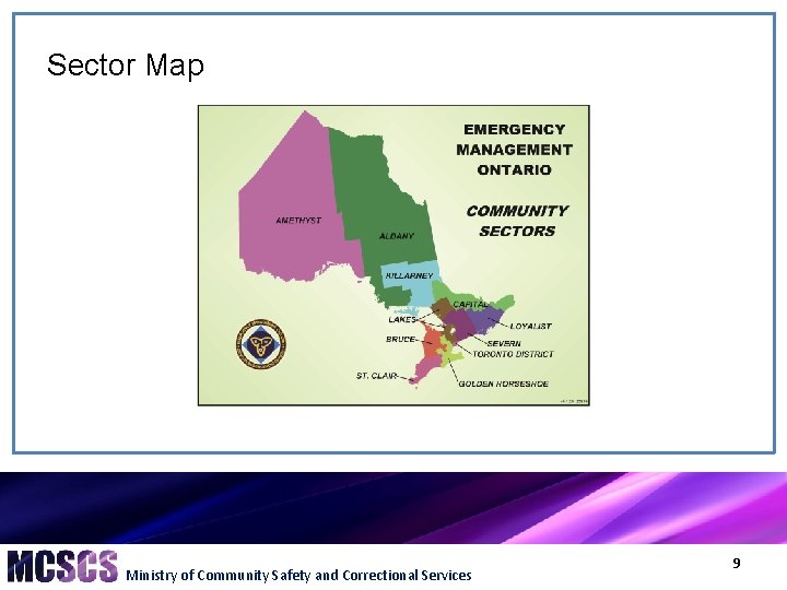 Sector Map Ministry of Community Safety and Correctional Services 9 