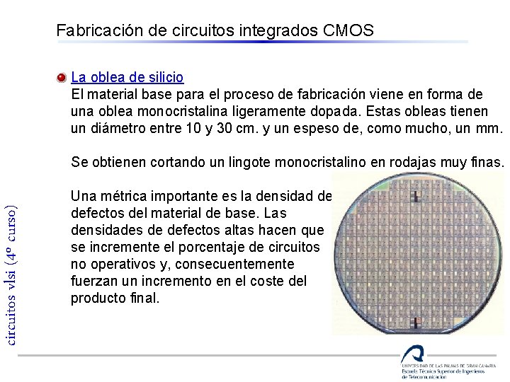 Fabricación de circuitos integrados CMOS La oblea de silicio El material base para el