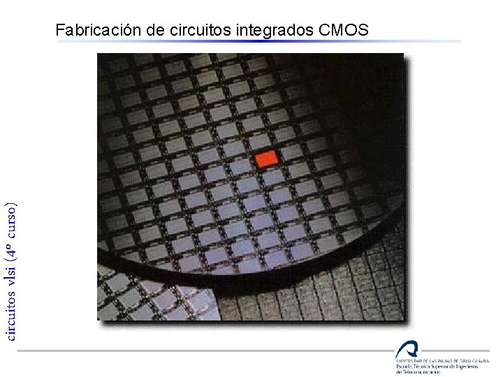 circuitos vlsi (4º curso) Fabricación de circuitos integrados CMOS 