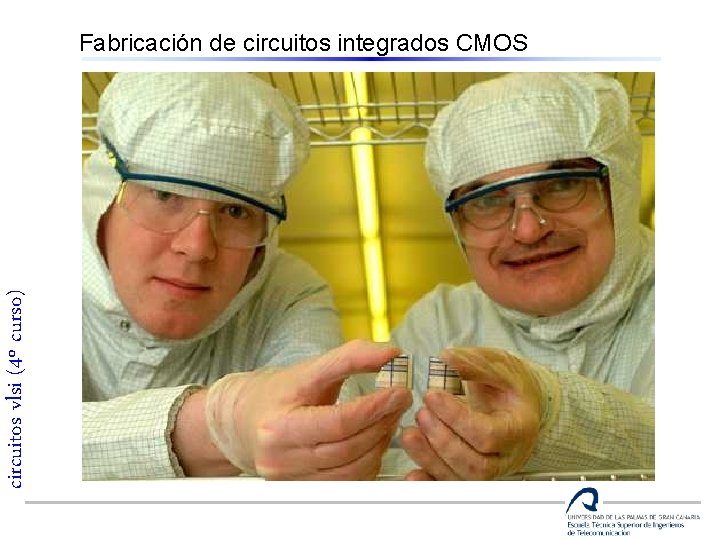circuitos vlsi (4º curso) Fabricación de circuitos integrados CMOS 