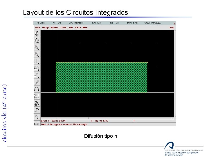 circuitos vlsi (4º curso) Layout de los Circuitos Integrados Difusión tipo n 