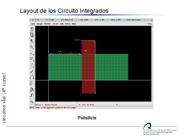 circuitos vlsi (4º curso) Layout de los Circuito Integrados Polisilicio 