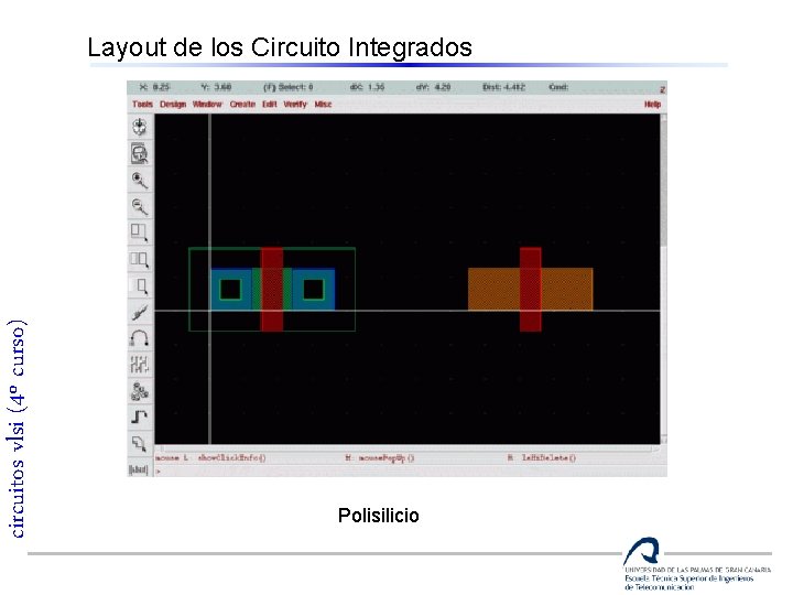 circuitos vlsi (4º curso) Layout de los Circuito Integrados Polisilicio 