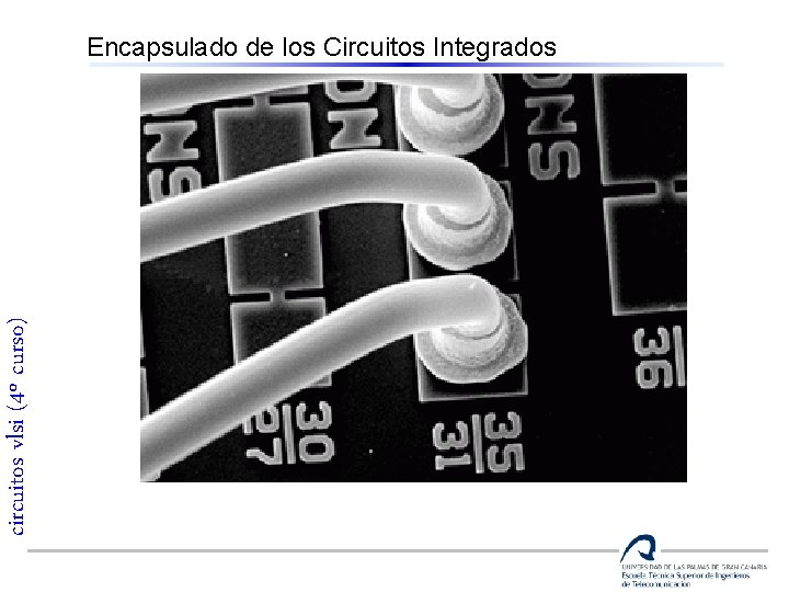 circuitos vlsi (4º curso) Encapsulado de los Circuitos Integrados 