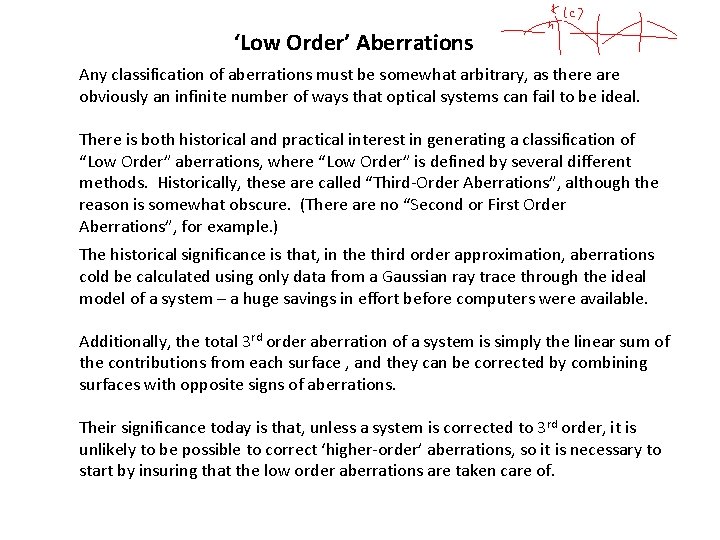 ‘Low Order’ Aberrations Any classification of aberrations must be somewhat arbitrary, as there are