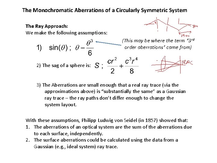 The Monochromatic Aberrations of a Circularly Symmetric System The Ray Approach: We make the