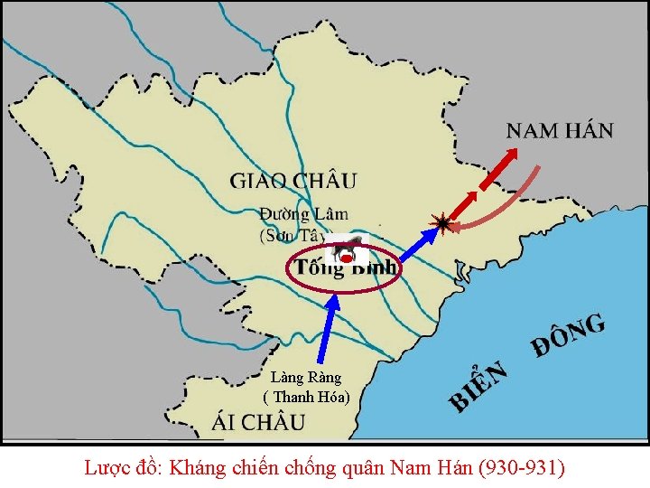 Làng Ràng ( Thanh Hóa) Lược đồ: Kháng chiến chống quân Nam Hán (930