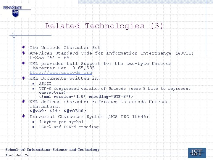 Related Technologies (3) The Unicode Character Set American Standard Code for Information Interchange (ASCII)