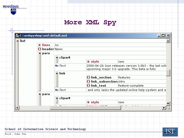 More XML Spy School of Information Science and Technology Prof. John Yen 