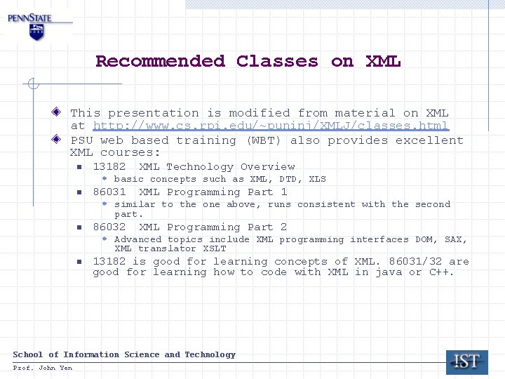 Recommended Classes on XML This presentation is modified from material on XML at http: