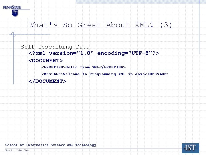 What's So Great About XML? (3) Self-Describing Data <? xml version="1. 0" encoding="UTF-8"? > What's So Great About XML? (3) Self-Describing Data <? xml version="1. 0" encoding="UTF-8"? >