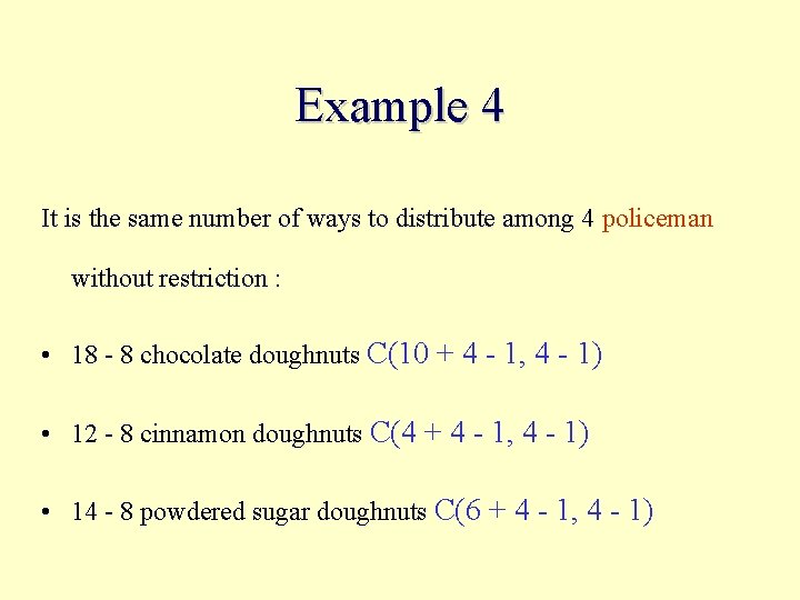 Example 4 It is the same number of ways to distribute among 4 policeman