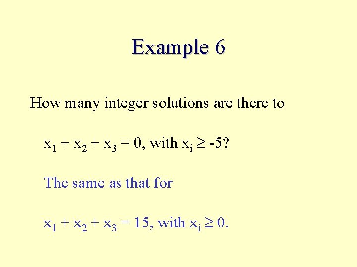 Example 6 How many integer solutions are there to x 1 + x 2