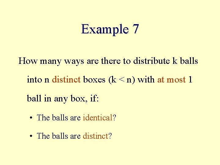 Example 7 How many ways are there to distribute k balls into n distinct