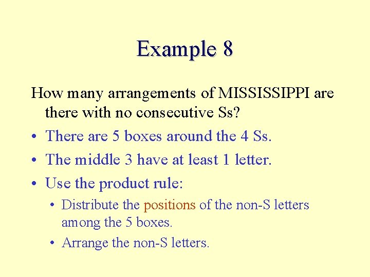 Example 8 How many arrangements of MISSISSIPPI are there with no consecutive Ss? •