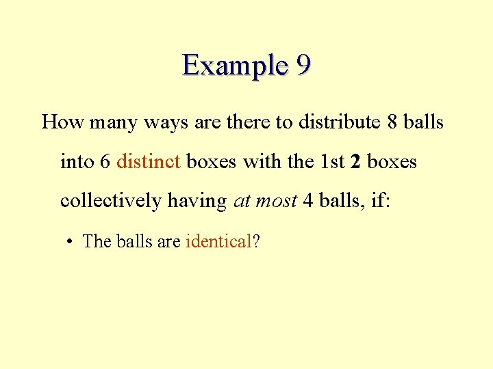 Example 9 How many ways are there to distribute 8 balls into 6 distinct