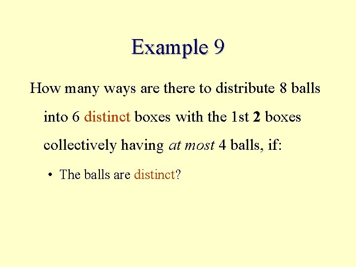 Example 9 How many ways are there to distribute 8 balls into 6 distinct