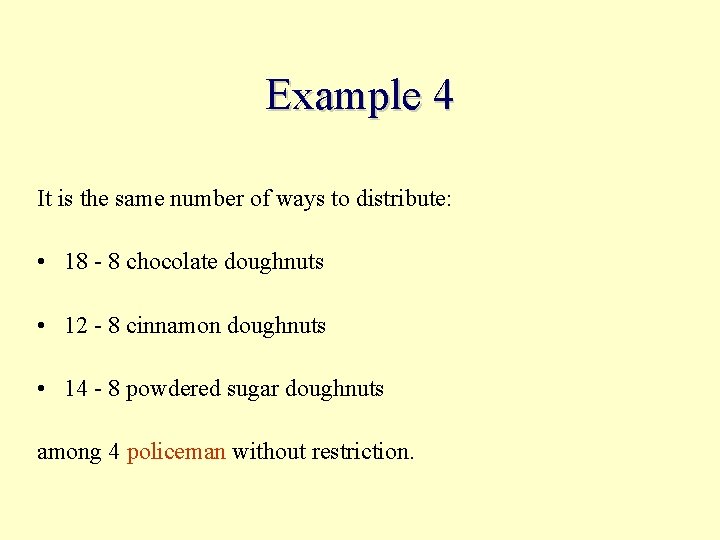 Example 4 It is the same number of ways to distribute: • 18 -