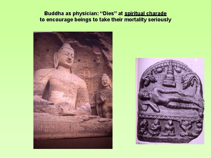 Buddha as physician: “Dies” at spiritual charade to encourage beings to take their mortality