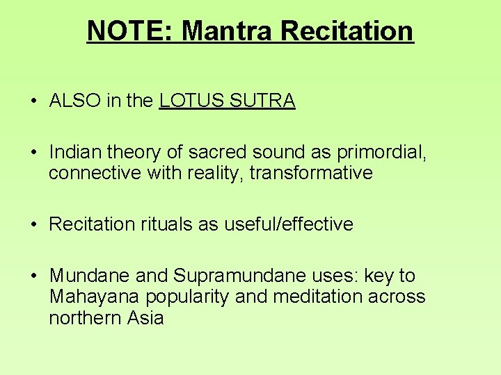 NOTE: Mantra Recitation • ALSO in the LOTUS SUTRA • Indian theory of sacred