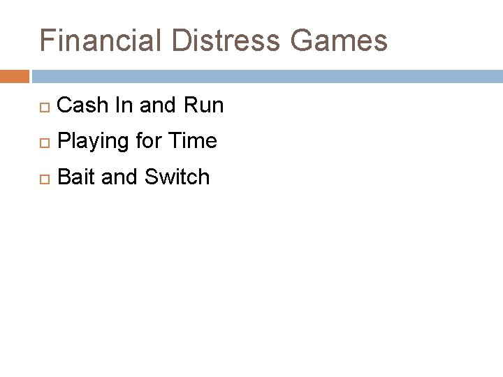 Financial Distress Games Cash In and Run Playing for Time Bait and Switch 