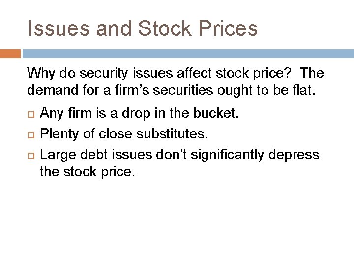 Issues and Stock Prices Why do security issues affect stock price? The demand for