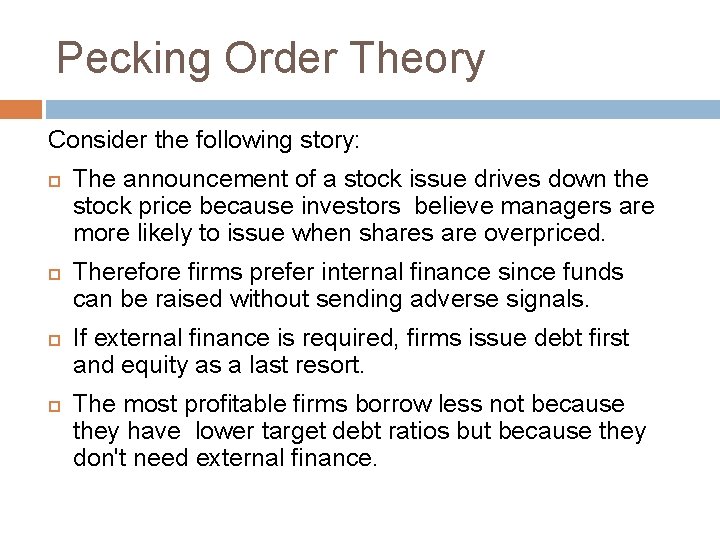 Pecking Order Theory Consider the following story: The announcement of a stock issue drives