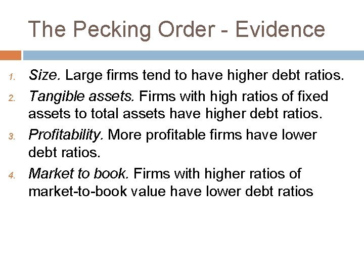 The Pecking Order - Evidence 1. 2. 3. 4. Size. Large firms tend to