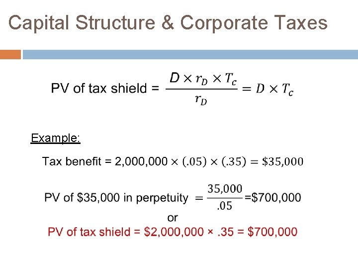 Capital Structure & Corporate Taxes Example: 