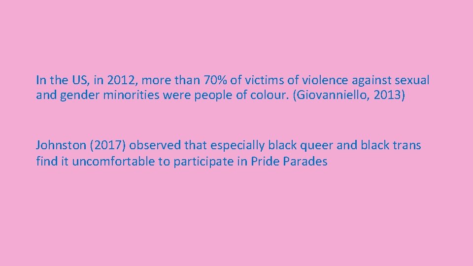 In the US, in 2012, more than 70% of victims of violence against sexual