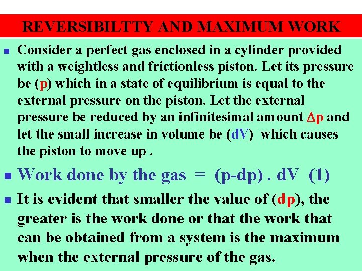 REVERSIBILTTY AND MAXIMUM WORK n n n Consider a perfect gas enclosed in a