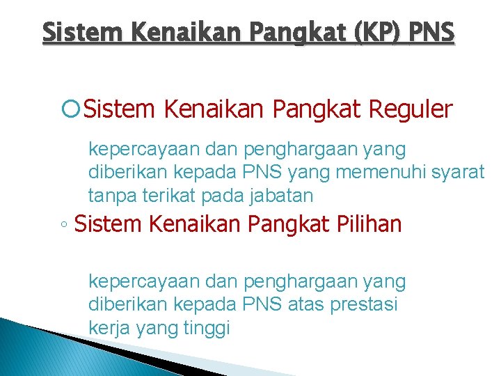 Sistem Kenaikan Pangkat (KP) PNS ¡Sistem Kenaikan Pangkat Reguler kepercayaan dan penghargaan yang diberikan